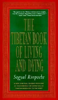 The Tibetan Book of Living and Dying : The Spiritual Classic and International Bestseller: 25th...