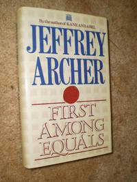 First Among Equals  -  First Edition  1984 by Jeffrey Archer - 1984