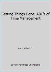 Getting Things Done: ABC's of Time Management