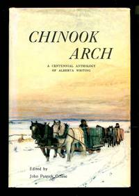 image of Chinook Arch; A Centennial Anthology of Alberta Writing