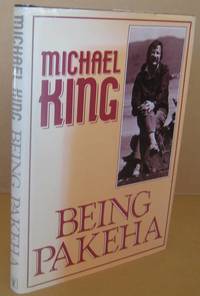 Being Pakeha An Encounter with New Zealand and the Maori Renaissance
