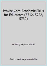 Praxis: Core Academic Skills for Educators (5712, 5722, 5732)