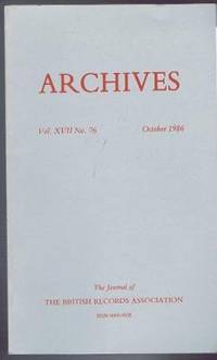 Archives, the Journal of the British Records Association, Vol XVII No. 76 October 1986