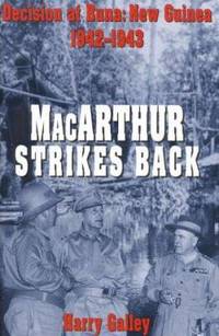 MacArthur Strikes Back : Decision at Buna: New Guinea, 1942-1943