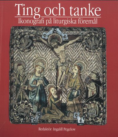 Ting och tanke. Ikonografi på liturgiska föremål.