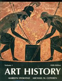Art History - Volume 1 - Fifth Edition by Stokstad; Marilyn Cothren, Michael W - 2014