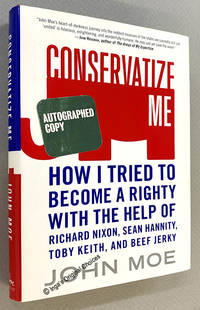 cover of Conservatize Me: How I Tried to Become a Righty with the Help of Richard Nixon, Sean Hannity, Toby Keith, and Beef Jerky