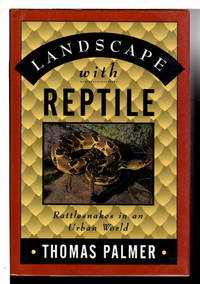 cover of LANDSCAPE WITH REPTILE: Rattlesnakes in an Urban World.