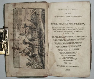 An Authentic Narrative of the Shipwreck and Sufferings of Mrs. Eliza Bradley, the Wife of Captain James Bradley of Liverpool, Commander of the Ship Sally Which was Wrecked on the Coast of Barbary, in June, 1818.