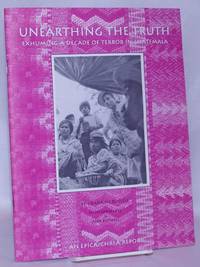 Unearthing the Truth: Exhuming a Decade of Terror in Guatemala. An EPICA/CHRLA Report de Russell, Grahame, with Sarah Kee and Ann Butwell - 1996