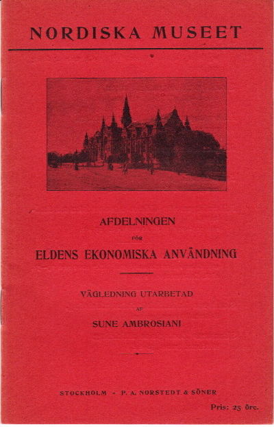 Nordiska museet. Afdelningen för eldens…