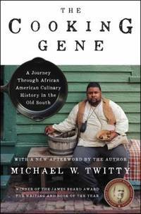 The Cooking Gene : A Journey Through African-American Culinary History in the Old South