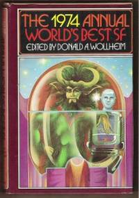 THE 1974 ANNUAL WORLD&#039;S BEST SF by Wollheim, Donald A. (editor) - 1974