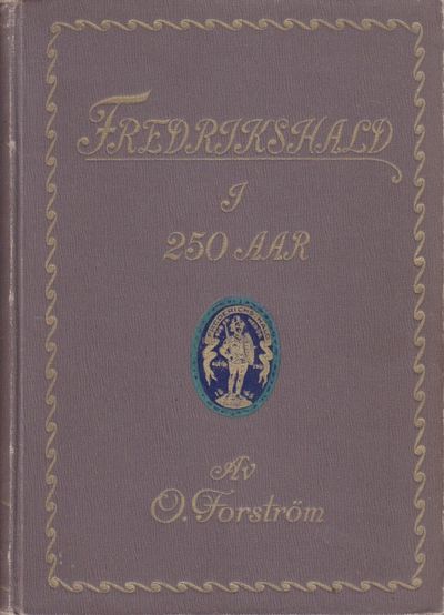 (HALDEN) Fredrikshald i 250 aar 1665-1915.
