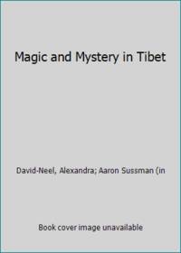 Magic and Mystery in Tibet