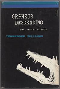 Orpheus Descending with Battle of Angels by Tennessee WILLIAMS - First Edition - 1958 - from Between the Covers- Rare Books, Inc. ABAA (SKU: 427781)