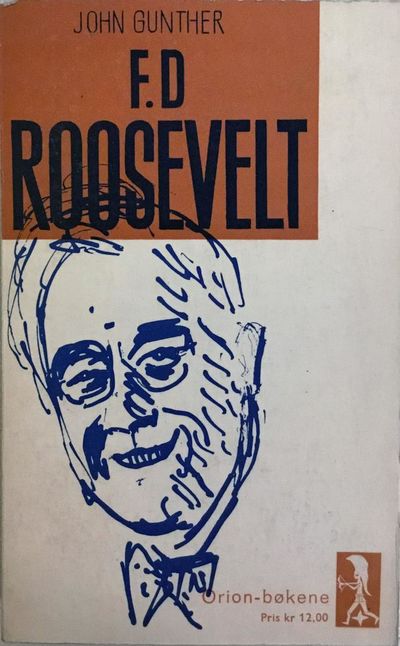 John Gunther: Franklin D. Roosevelt
