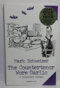 The Countertenor Wore Garlic by Schweizer, Mark - 2011