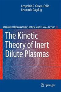 The Kinetic Theory of Inert Dilute Plasma by Garcia-colin Scherer, Leopoldo/ Dagdug, Leonardo - 2009