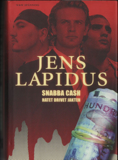 SNABBA CASH. Hatet, drivet, jakten.