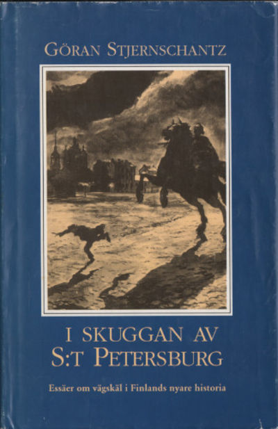 I SKUGGAN AV S:T PETERSBURG. Essäer om vägskäl i…