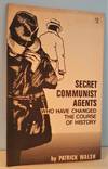 Secret Communist Agents Who Have Changed the Course of History