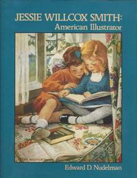 JESSIE WILLCOX SMITH A BIBLIOGRAPHY by Nudelman, Edward - 0