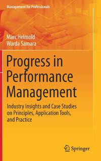 Progress in Performance Management : Industry Insights and Case Studies on Principles,...