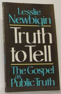 Truth to Tell. The Gospel as Public Truth.