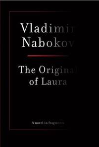 The Original of Laura by Vlad?mir Nabokov - 2009