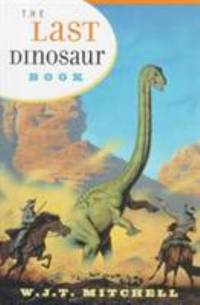 The Last Dinosaur Book : The Life and Times of a Cultural Icon