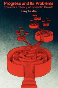 Progress & Its Problems : Towards a Theory of Scientific Growth