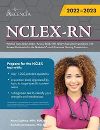 NCLEX-RN Practice Tests 2022-2023: Review Book with 1000+ Assessment Questions with Answer...