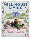 Hill House Living: The Art of Creating a Joyful Life