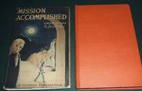 Mission Accomplished A Novel of 1950 by Walker, Jerry - 1947