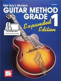Modern Guitar Method Grade 1, Expanded Edition. Includes Media Online (Mel Bay's Modern...
