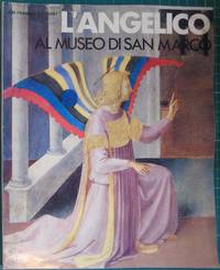 L&#039;Angelico al Museo di san Marco by A M Francini Ciaranfi - 1971