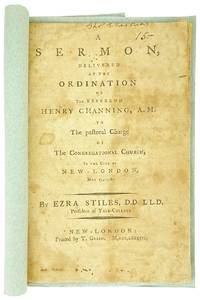 A Sermon, Delivered at the Ordination of the Reverend Henry Channing, A.M. to the pastoral Charge of the Congregational Church, in the City of New-London, May 17, 1787
