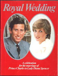 Royal Wedding: A Celebration for the Marriage of Prince Charles to Lady Diana Spencer by IPC - 1981