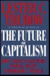 The Future of Capitalism : How Today's Economic Forces Shape Tomorrow's World