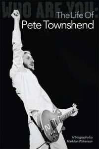Who are You: The Life of Pete Townshend