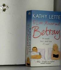 cover of To Love, Honour And Betray: He made love, and now it's war!