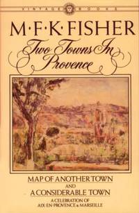 image of Two Towns in Provence : Map of Another Town and a Considerable Town, a Celebration of Aix-En-Provence_Marseille