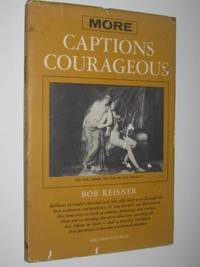 More Captions Courageous by Bob Reisner - First Edition - 1959 - from Manyhills Books (SKU: 10110002)