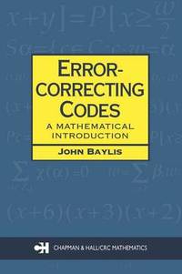 Error Correcting Codes: A Mathematical Introduction