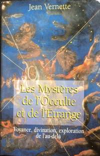 image of Les mystères de l'occulte et de l'étrange : Voyance, divination, exploration de l'au-delà