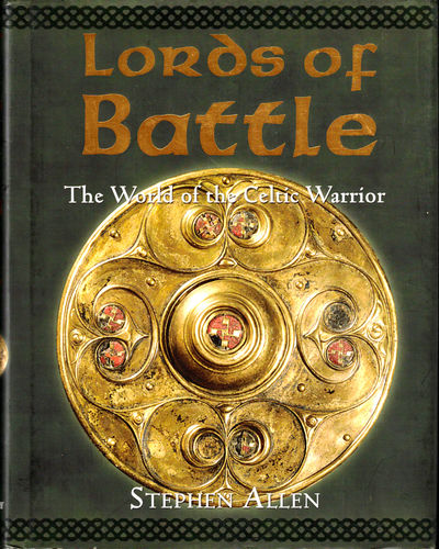 Lords of Battle: The World of the Celtic Warrior