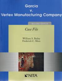 GARCIA V. VERTEX MANUFACTURING COMPANY Second Edition Case File