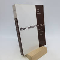 cover of The Contraint of Race: Legacies of White Skin Privilege