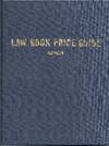 THE LAW BOOK PRICE GUIDE: A Market Value Reference for Antiquarian, Out-of-Print and Rare Law Boks and Documents and Other Law-Related Materials